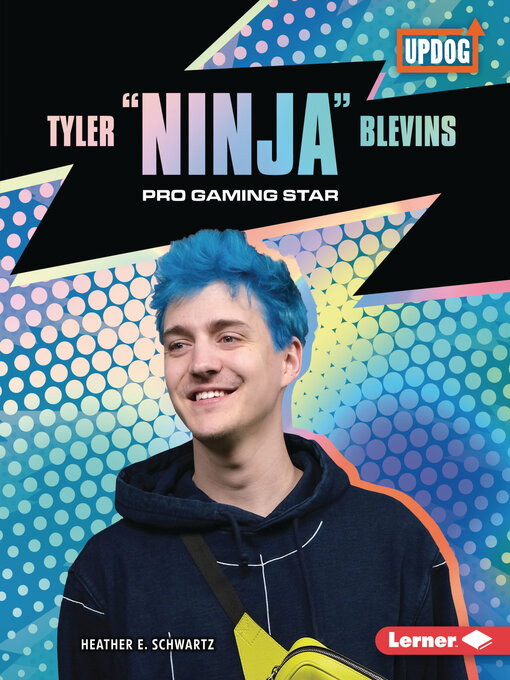 Title details for Tyler "Ninja" Blevins by Heather E. Schwartz - Available